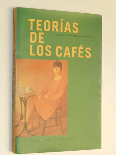 Teorias De Los Cafes - Gerard-georges Lemaire 