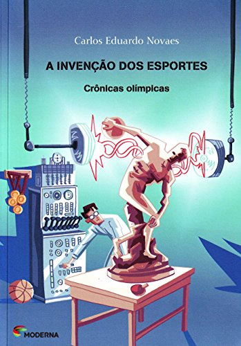 Libro Invencao Dos Esportes A Cronicas Olimpicas De Novaes C