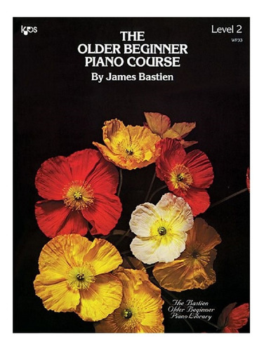  The Older Beginner Piano Course, Level 2.