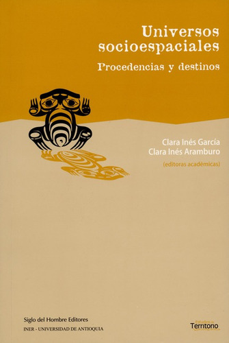 Libro Universos Socioespaciales. Procedencias Y Destinos