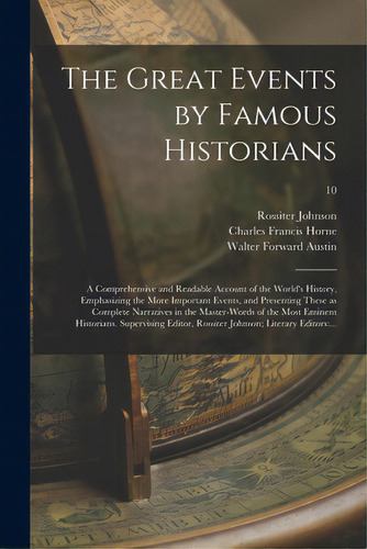 The Great Events By Famous Historians; A Comprehensive And Readable Account Of The World's Histor..., De Johnson, Rossiter 1840-1931. Editorial Legare Street Pr, Tapa Blanda En Inglés