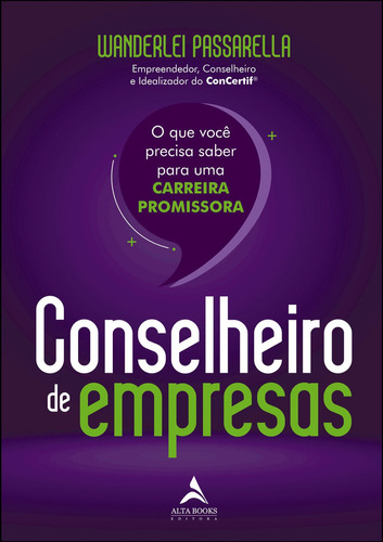 Conselheiro de empresas: o que você precisa saber para uma, de Wanderlei Passarella. Editora Alta Books, capa mole em português