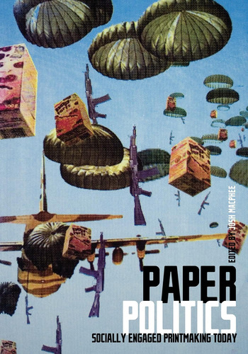 Libro: Paper Politics: Socially Engaged Printmaking Today