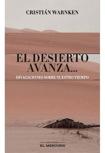 Libro El Desierto Avanza - Cristián Warnken