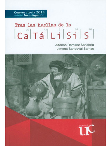 Tras Las Huellas De La Catálisis, Alfonso Ramirez Sanabria
