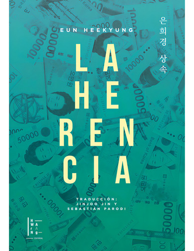 La herencia, de Eun Heekyung. Editorial Hwarang, tapa blanda en español, 2023