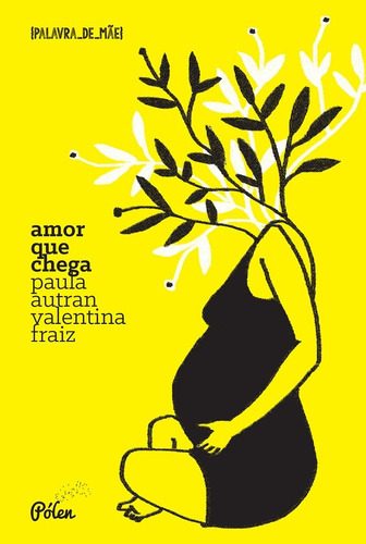 Amor que chega, de Autran, Paula. Editora Pólen Produção Editorial Ltda., capa mole em português, 2017