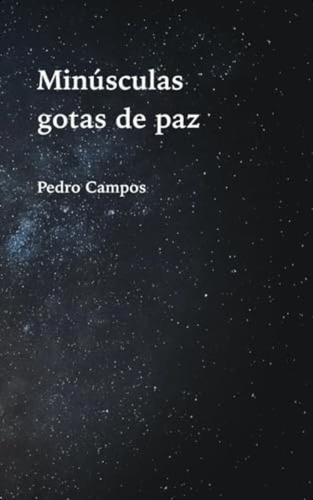 Minúsculas Gotas De Paz: Textos Cortos Para Refrescar El Alma (spanish Edition), De Campos, Pedro. Editorial Oem, Tapa Blanda En Español