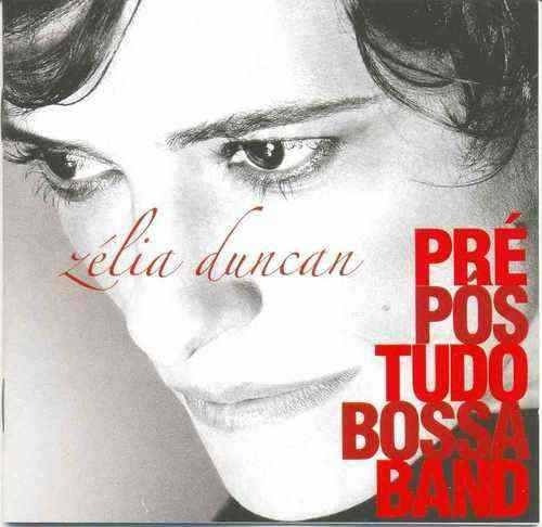 Cd Zélia Duncan - Pré-pós-tudo-bossa-band