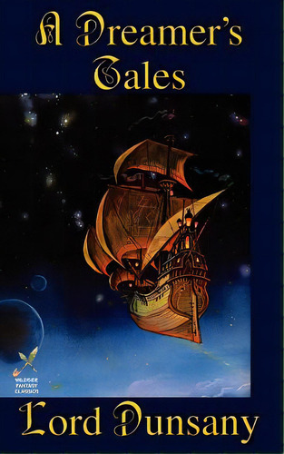 A Dreamer's Tales, De Dunsany, Lord. Editorial Wildside Pr, Tapa Blanda En Inglés