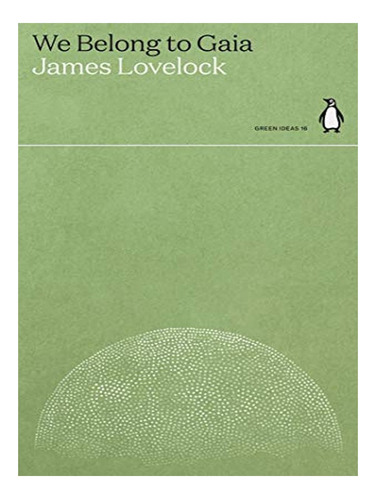 We Belong To Gaia - James Lovelock. Eb03