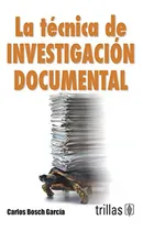 Comprar Libro La Técnica De Investigación Documental De Carlos Bosch