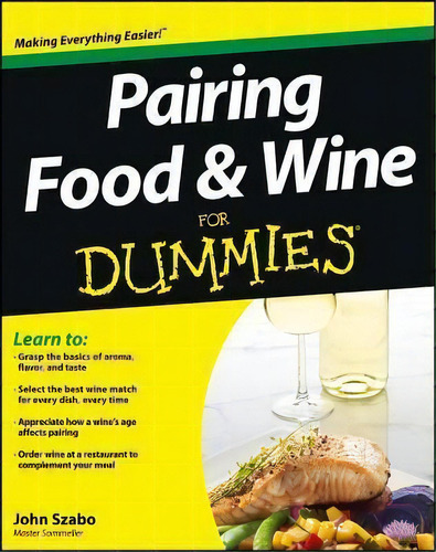 Pairing Food And Wine For Dummies, De John Szabo. Editorial John Wiley & Sons Inc, Tapa Blanda En Inglés