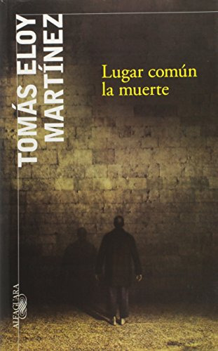 Libro Lugar Comun La Muerte De Martinez Tomas Eloy Alfaguara