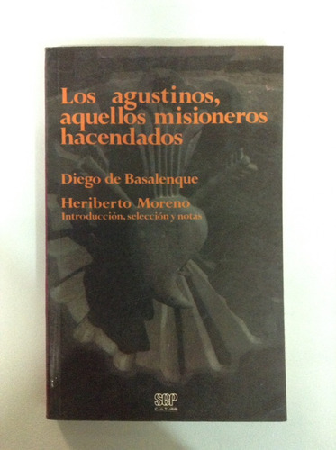 Los Agustinos, Aquellos Misioneros Hacendados