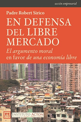 Libro - En Defensa Del Libre Mercado - Roberto Sirico