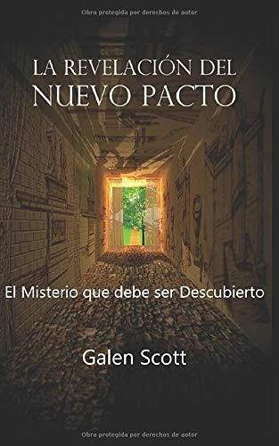 La Revelacion Del Nuevo Pacto - El Misterio Que..., De Scott, Ga. Editorial Independently Published En Español