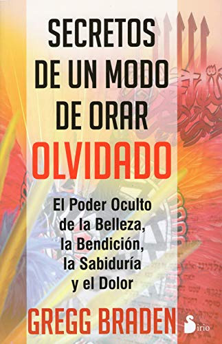 Secretos De Un Modo De Orar Olvidado / Gregg Braden