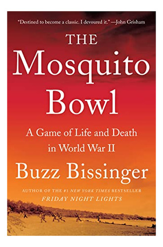 Book : The Mosquito Bowl A Game Of Life And Death In World.