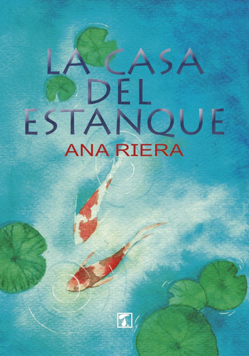 Casa Del Estanque, La, De Ana Riera