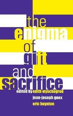 The Enigma Of Gift And Sacrifice - Edith Wyschogrod