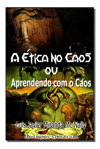 Libro Etica No Caos Ou Aprendendo Com O Caos A De Nally Luis