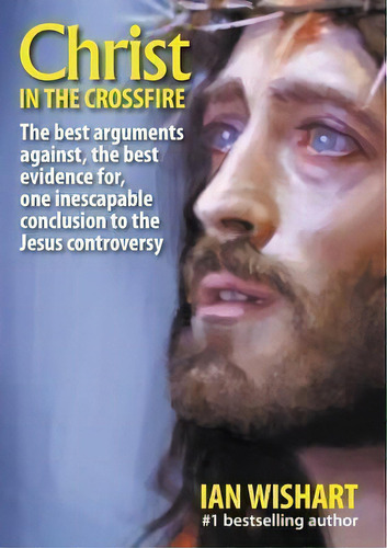 Christ In The Crossfire, De Ian Wishart. Editorial Howling At Moon Pub, Tapa Blanda En Inglés