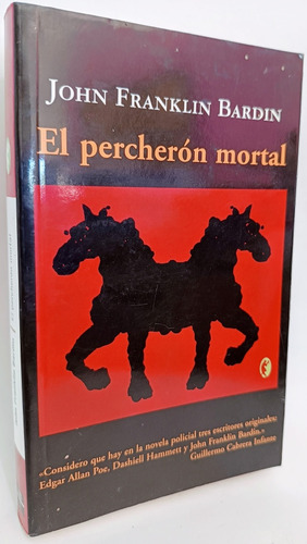 El Percheron Mortal John Franklin Bardin