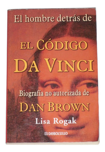 El Hombre Detras De El Codigo Da Vinci / Lisa Rogak