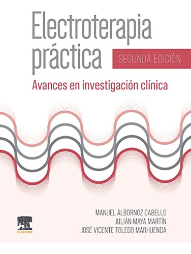 Electroterapia Practica 2a Ed  - Albornoz Manuel Maya Julian