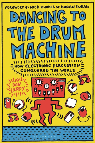 Dancing To The Drum Machine: How Electronic Percussion Conqu