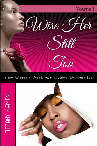 Wise Her Still Too: Volume I, De Buckner-kameni, Tiffany. Editorial Createspace, Tapa Blanda En Inglés