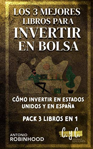 Los 3 Mejores Libros Para Invertir En Bolsa: Como Invertir E