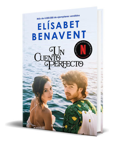 Un cuento perfecto, de Elísabet Benavent. Editorial Debolsillo, tapa blanda en español, 2023