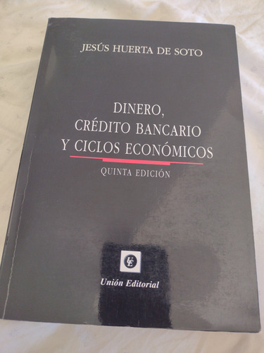 Dinero, Crédito Bancario Y Ciclos Económicos. Huerta De Soto