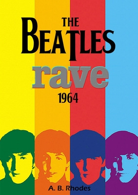 Libro The Beatles Rave! 1964 - Rhodes, A. B.