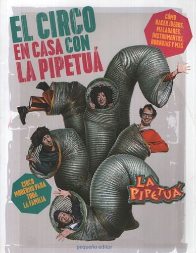 Circo En Casa Con La Pipetua, El, de VV. AA.. Editorial Pequeño Editor, tapa blanda, edición 1 en español