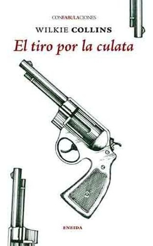 Libro El Tiro Por La Culata Zku