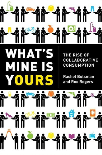 Libro: Whatøs Mine Is Yours: The Rise Of Collaborative