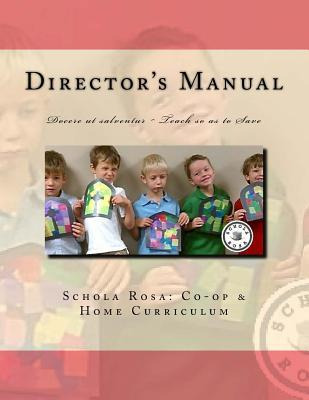 Libro Schola Rosa Co-op Director's Manual : Docere Ut Sal...