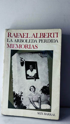 La Arboleada Perdida. Memorias.. - Rafael Alberti