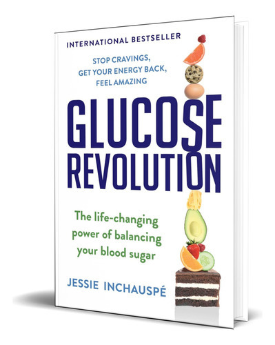 Glucose Revolution, De Jessie Inchauspe. Editorial S&s/simon Element, Tapa Dura En Inglés, 2022