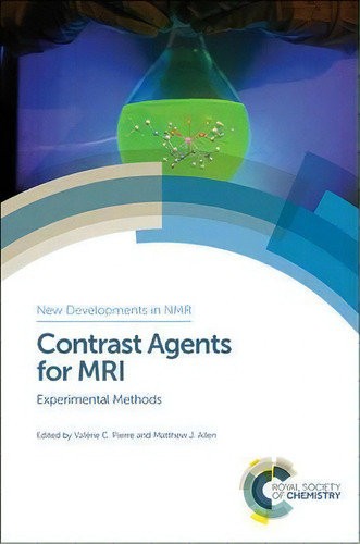 Contrast Agents For Mri : Experimental Methods, De Bruce Balcom. Editorial Royal Society Of Chemistry, Tapa Dura En Inglés