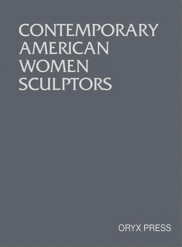 Contemporary American Women Sculptors, De Virginia Watson-jones. Editorial Abc-clio, Tapa Dura En Inglés