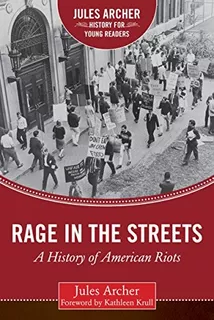 Rage In The Streets A History Of American Riots (jules Arche