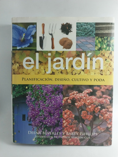 El Jardín Planificación, Diseño, Cultivo Y Poda Beverley 