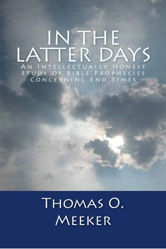 Libro In The Latter Days-thomas O Meeker-inglés