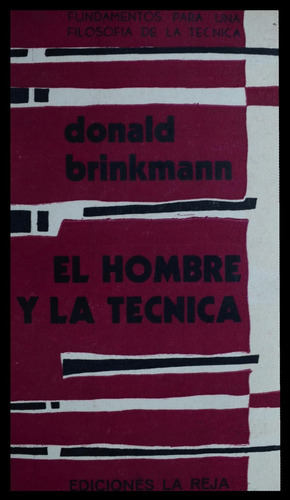 El Hombre Y La Técnica. Donald Brinkmann. La Reja (1963)