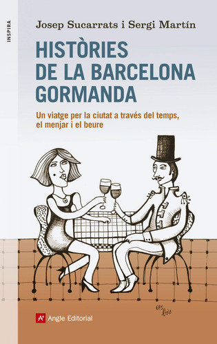 Històries De La Barcelona Gormanda: Un Viatge Per La Ciutat