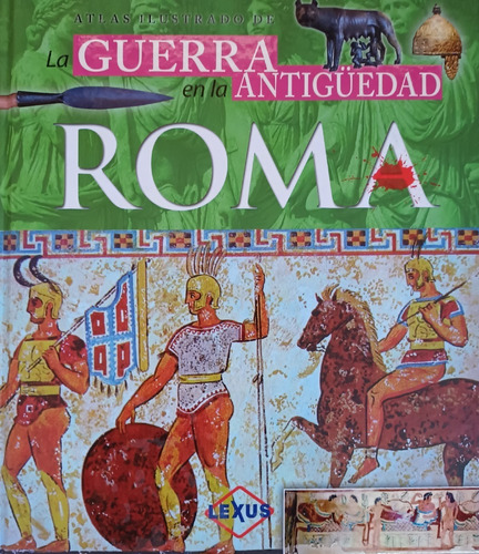 La Guerra En La Antigüedad. Roma (atlas Ilustrado)